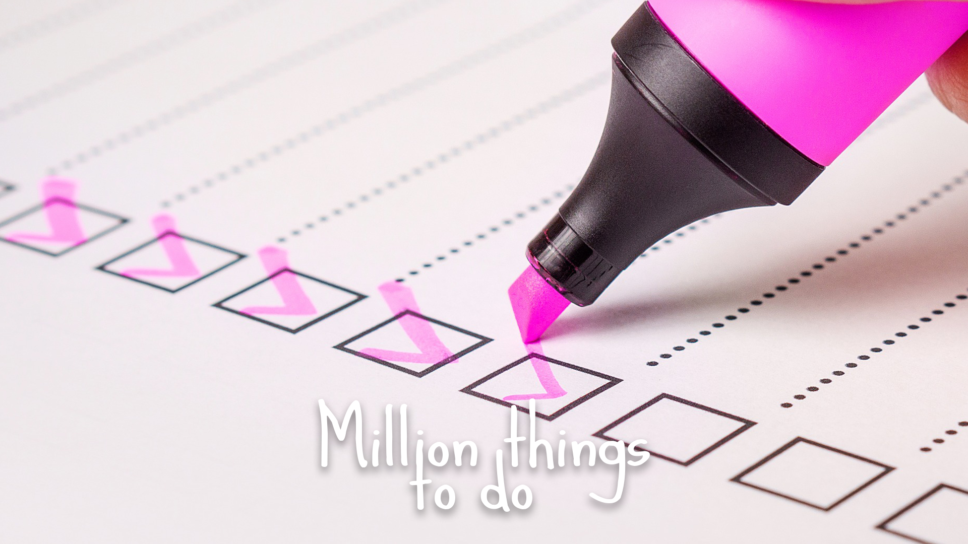 Million things to do